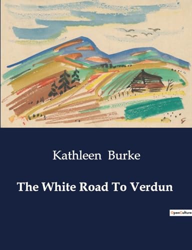 The White Road To Verdun von Culturea