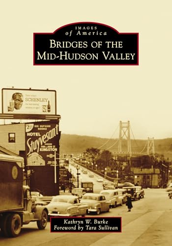 Bridges of the Mid-Hudson Valley (Images of America Series) von Arcadia Publishing (SC)