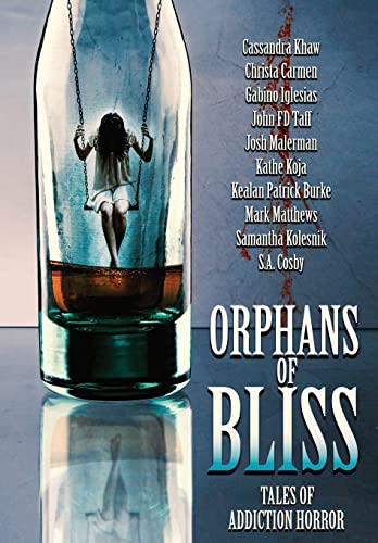 Orphans of Bliss: Tales of Addiction Horror von Wicked Run Press