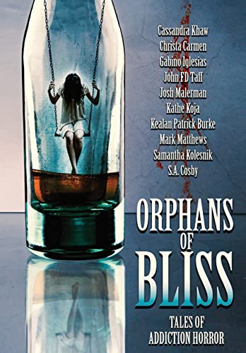 Orphans of Bliss: Tales of Addiction Horror