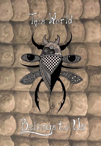 This World Belongs to Us: An Anthology of Horror Stories about Bugs