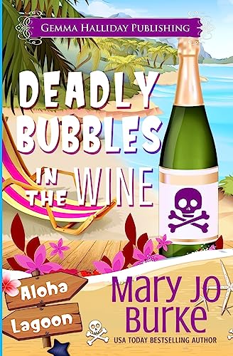 Deadly Bubbles in the Wine (Aloha Lagoon Mysteries, Band 4) von Createspace Independent Publishing Platform