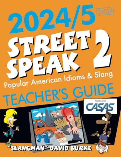 2024/2 EDITION STREET SPEAK 2 TEACHER'S GUIDE: Popular American Idioms & Slang von SLANGMAN PUBLISHING