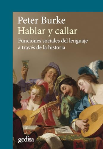 Hablar y callar: Funciones sociales del lenguaje a través de la historia (CLA-DE-MA, Band 302725)