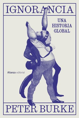 Ignorancia: Una historia global (Alianza Ensayo) von Alianza Editorial