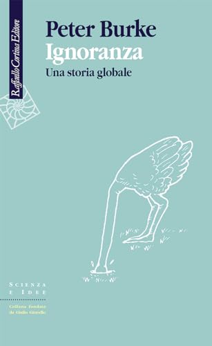 Ignoranza. Una storia globale (Scienza e idee) von Raffaello Cortina Editore