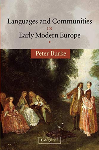 Languages and Communities in Early Modern Europe: The 2002 Wiles Lectures given at Queen's University, Belfast von Cambridge University Press