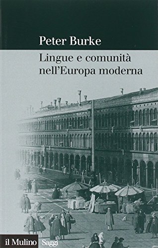 Lingue e comunità nell'Europa moderna (Saggi, Band 654) von Il Mulino