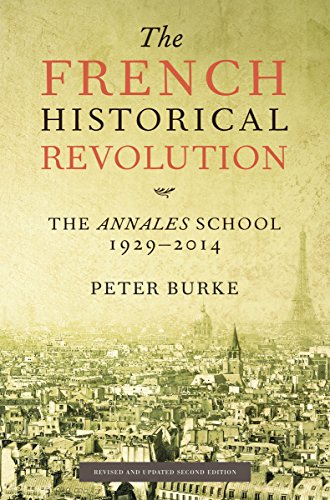 The French Historical Revolution: The Annales School, 1929-2014, Second Edition
