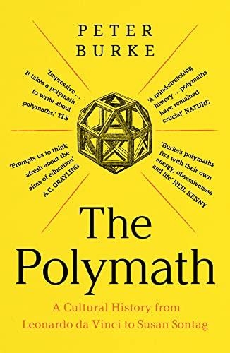 The Polymath - A Cultural History from Leonardo da Vinci to Susan Sontag