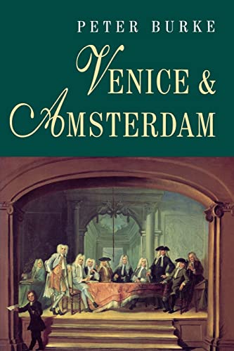 Venice and Amsterdam: Study of Seventeenth-century Elites