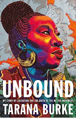 Unbound: My Story of Liberation and the Birth of the Me Too Movement von Headline