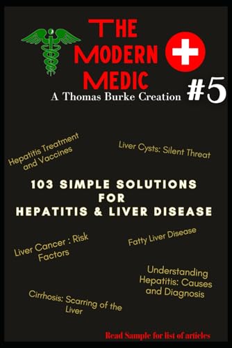103 solutions for Alcoholic Hepatitis and other liver issues: The Modern Medic #5 (The Modern Medic : Know the why, what and how to treat, Band 5) von Independently published
