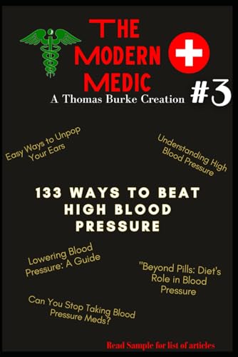 133 ways to beat High Blood Pressure: The Modern Medic #3 (The Modern Medic : Know the why, what and how to treat, Band 3) von Independently published