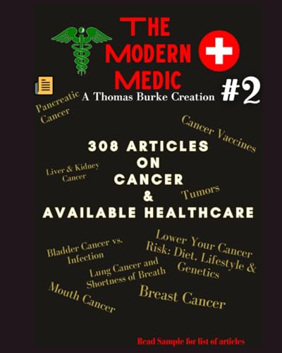 The Modern Medic #2: 308 articles on Types of Cancer and Available Healthcare (The Modern Medic : Know the why, what and how to treat, Band 2) von Independently published