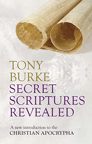 Secret Scriptures Revealed: A new introduction to the Christian Apocrypha Secret Scriptures Revealed: A new introduction to the Christian Apocrypha von SPCK
