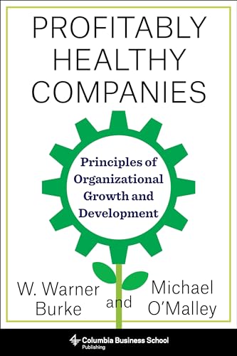 Profitably Healthy Companies: Principles of Organizational Growth and Development