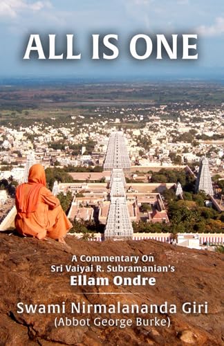 All Is One: A Commentary On Sri Vaiyai R. Subramanian’s Ellam Ondre von Light of the Spirit Press