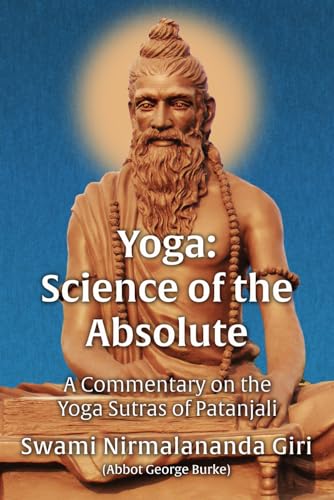 Yoga Science of the Absolute: A Commentary on the Yoga Sutras of Patanjali von Light of the Spirit Press