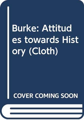 Burke: Attitudes towards History (Cloth)
