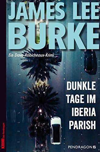 Dunkle Tage im Iberia Parish: Ein Dave Robicheaux-Krimi, Band 15
