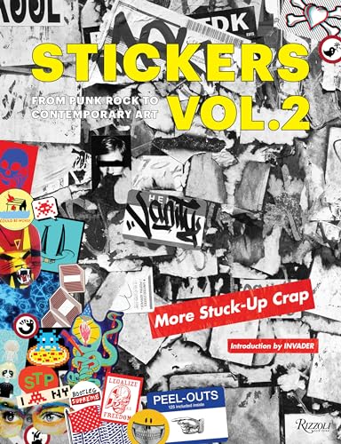 Stickers Vol. 2: From Punk Rock to Contemporary Art. (aka More Stuck-Up Crap)