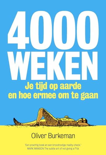 4000 weken: je tijd op aarde en hoe ermee om te gaan