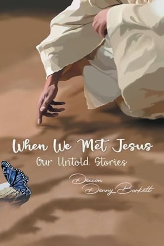 When We Met Jesus: Our Untold Stories von Xlibris US