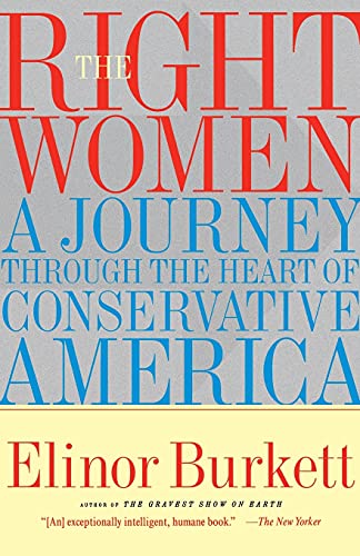 The Right Women: A Journey Through the Heart of Conservative America