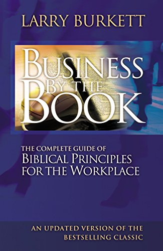 Business By The Book: Complete Guide of Biblical Principles for the Workplace von Thomas Nelson