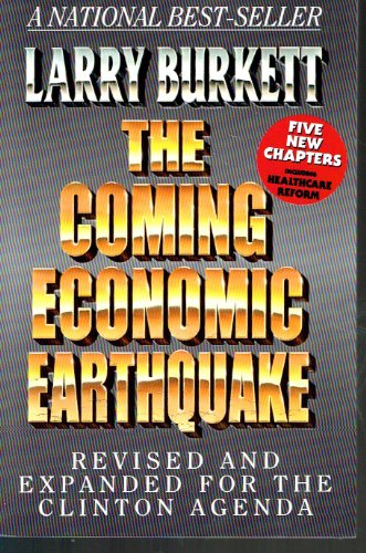 The Coming Economic Earthquake: Revised and Expanded for the Clinton Agenda