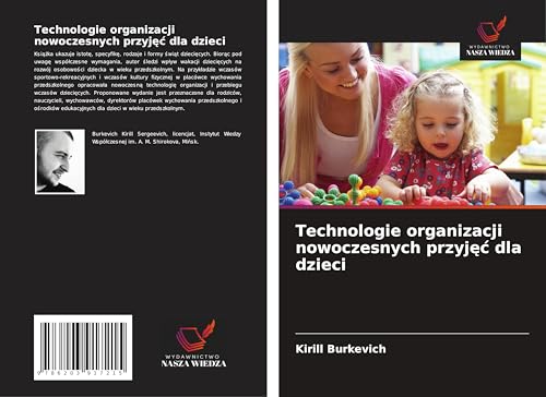 Technologie organizacji nowoczesnych przyj¿¿ dla dzieci: DE von Wydawnictwo Nasza Wiedza