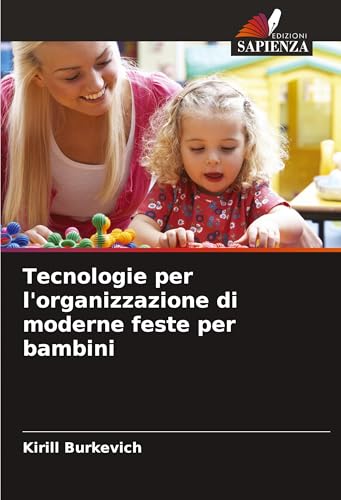 Tecnologie per l'organizzazione di moderne feste per bambini von Edizioni Sapienza