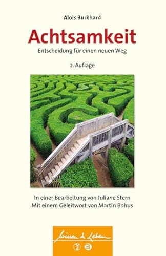 Achtsamkeit: Entscheidung für einen neuen Weg (Wissen & Leben)