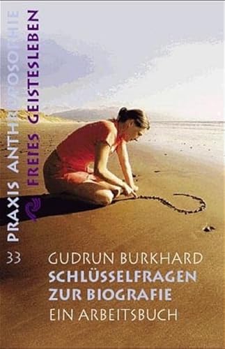 Schlüsselfragen zur Biographie: Ein Arbeitsbuch (Praxis Anthroposophie) von Freies Geistesleben GmbH