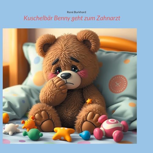 Kuschelbär Benny geht zum Zahnarzt von BoD – Books on Demand