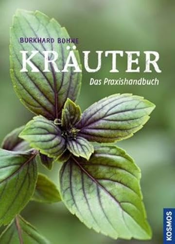 Kräuter: Das Praxishandbuch mit 500 Pflanzen im Porträt