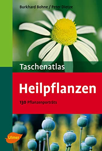 Heilpflanzen: 130 Pflanzenporträts (Taschenatlanten)