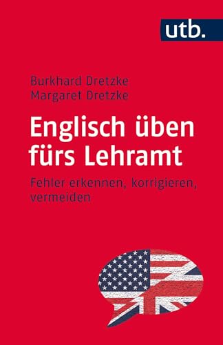 Englisch üben fürs Lehramt: Fehler erkennen, korrigieren, vermeiden von UTB GmbH