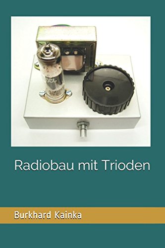 Radiobau mit Trioden von Independently published