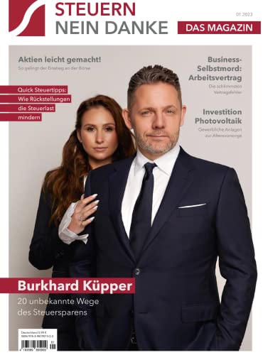 Steuern Nein Danke - Das Magazin - 20 unbekannte Wege des Steuersparens von Burkhard Küpper - Die Steuersparstrategie - 01/2023