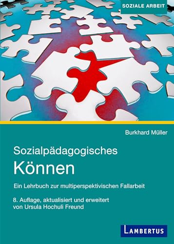 Sozialpädagogisches Können: Ein Lehrbuch zur multiperspektivischen Fallarbeit