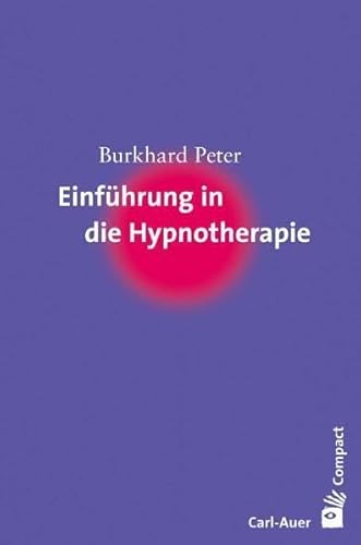 Einführung in die Hypnotherapie (Carl-Auer Compact) von Auer-System-Verlag, Carl