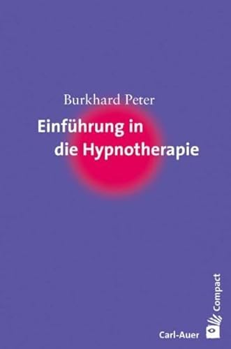 Einführung in die Hypnotherapie (Carl-Auer Compact)