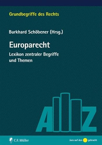 Europarecht: Lexikon zentraler Begriffe und Themen (Grundbegriffe des Rechts) von Mller Jur.Vlg.C.F.