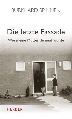 Die letzte Fassade: Wie meine Mutter dement wurde von Schoeffling + Co.