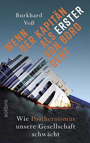 Wenn der Kapitän als Erster von Bord geht: Wie Postheroismus unsere Gesellschaft schwächt (Klarschiff) von Solibro Verlag