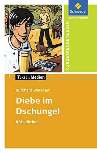 Texte.Medien: Burkhard Wetekam: Diebe im Dschungel: Textausgabe mit Aufgabenanregungen und Materialteil (Texte.Medien: Kinder- und Jugendbücher ab Klasse 5) Texte.Medien: Burkhard Wetekam: Diebe im Dschungel: Textausgabe mit Aufgabenanregungen und Materialteil (Texte.Medien: Kinder- und Jugendbücher ab Klasse 5)