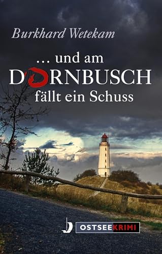 ... und am Dornbusch fällt ein Schuss (OstseeKrimi)