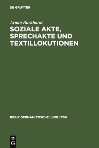 Soziale Akte, Sprechakte und Textillokutionen: A. Reinachs Rechtsphilosophie und die moderne Linguistik (Reihe Germanistische Linguistik, Band 69)